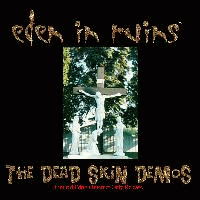 Eden In Ruins : The Dead Skin Demos
